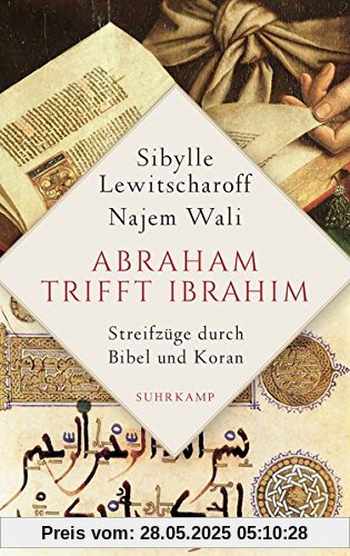 Abraham trifft Ibrahîm. Streifzüge durch Bibel und Koran