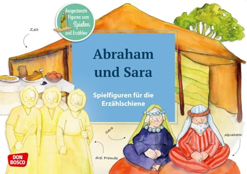 Abraham und Sara. Spielfiguren für die Erzählschiene. Ausgestanzte Figuren zum Spielen und Erzählen: Ausgestanzte Figuren zum Spielen und Erzählen. ... (Bibel-Spielfiguren für die Erzählschiene) von Don Bosco