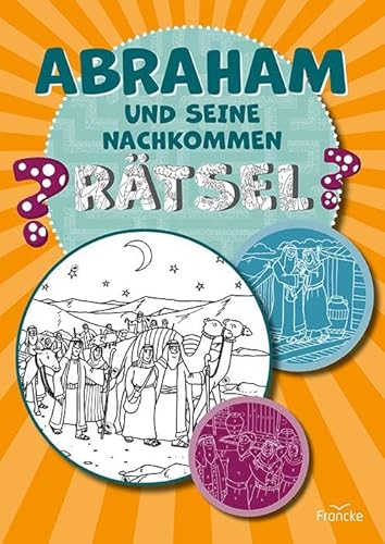 Abraham und seine Nachkommen-Rätsel Abraham und seine Nachkommen-Rätsel von Francke-Buch