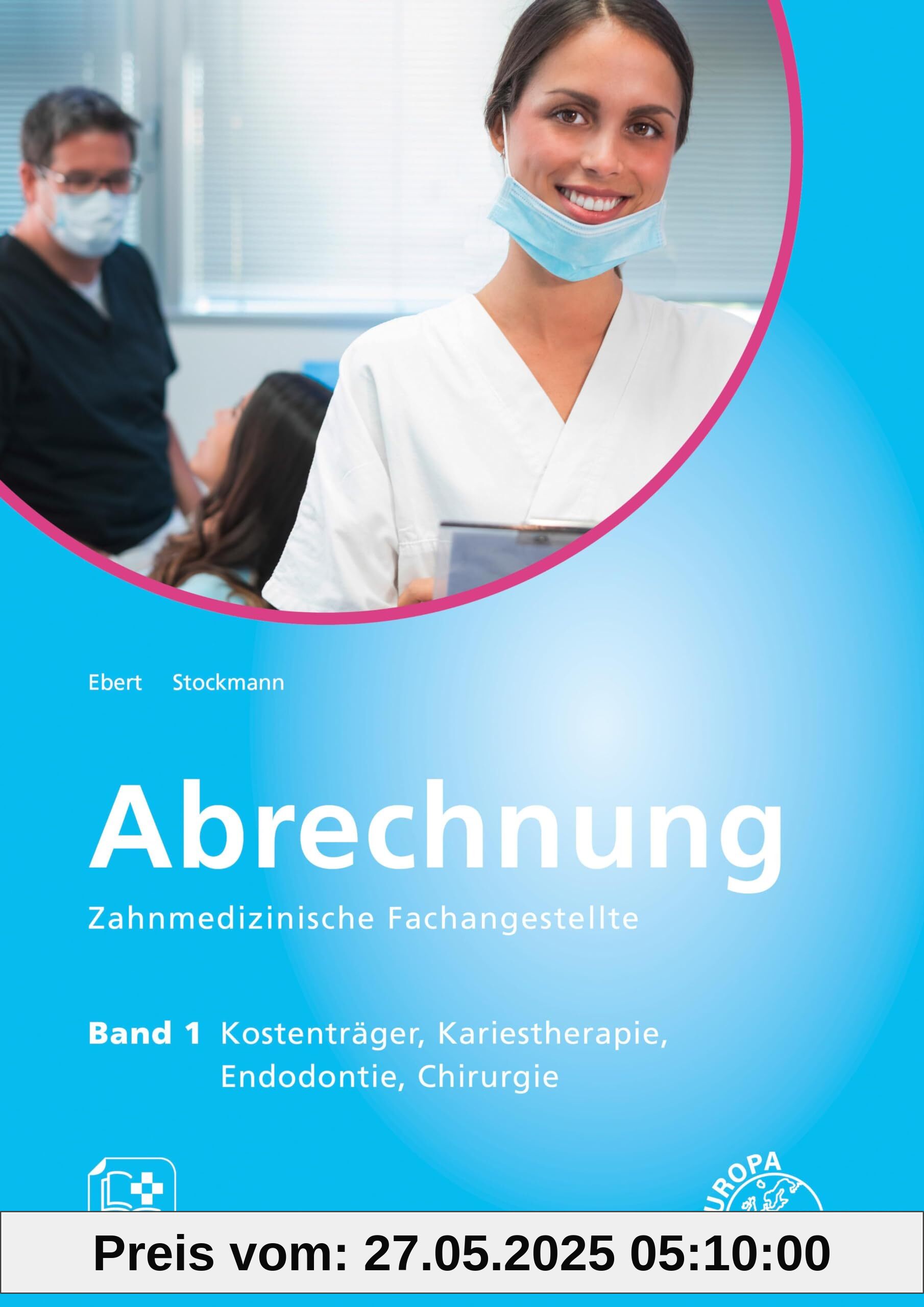 Abrechnung Zahnmedizinische Fachangestellte Band 1: Kostenträger, Kariestherapie, Endodontie, Chirurgie Abrechnung Zahnmedizinische Fachangestellte Band 1: Kostenträger, Kariestherapie, Endodontie, Chirurgie