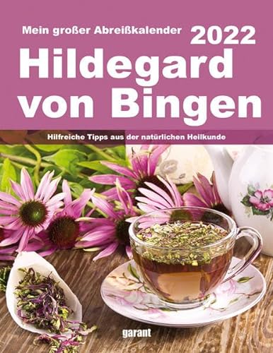Abreißkalender Hildgard von Bingen 2022: Hildegard von Bingen 2022 von garant Verlag