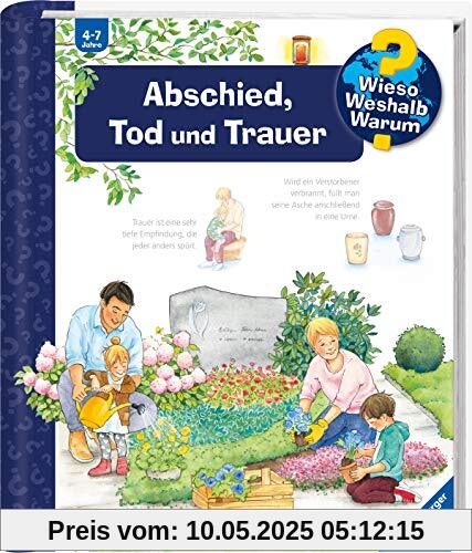 Abschied, Tod und Trauer (Wieso? Weshalb? Warum?, Band 42)