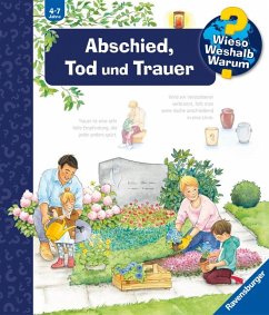 Abschied, Tod und Trauer / Wieso? Weshalb? Warum? Bd.42 von Ravensburger Verlag