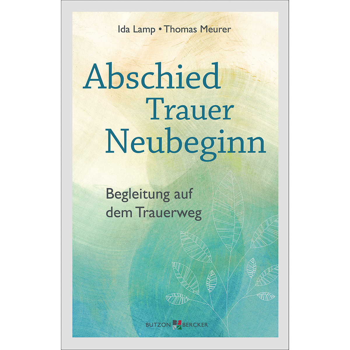 Abschied – Trauer – Neubeginn (1 Stück) von Butzon und Bercker