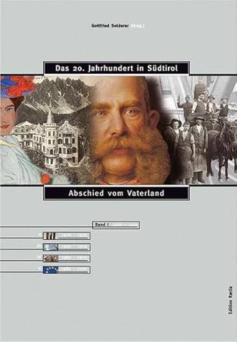 Abschied vom Vaterland: 1900-1919 (Das 20. Jahrhundert in Südtirol)