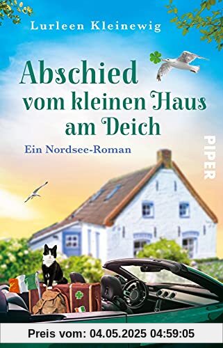 Abschied vom kleinen Haus am Deich: Nordsee-Roman. Eine romantische Liebesgeschichte in Ostfriesland Abschied vom kleinen Haus am Deich: Nordsee-Roman. Eine romantische Liebesgeschichte in Ostfriesland