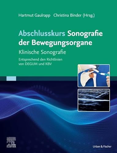 Abschlusskurs Sonografie der Bewegungsorgane: Klinische Sonografie Entsprechend den Richtlinien von DEGUM und KBV von Urban & Fischer Verlag/Elsevier GmbH