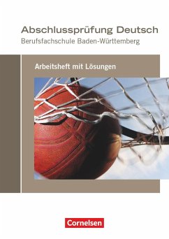 Abschlussprüfung Deutsch. Berufsfachschule Baden-Württemberg - Arbeitsheft mit Lösungen von Cornelsen Verlag