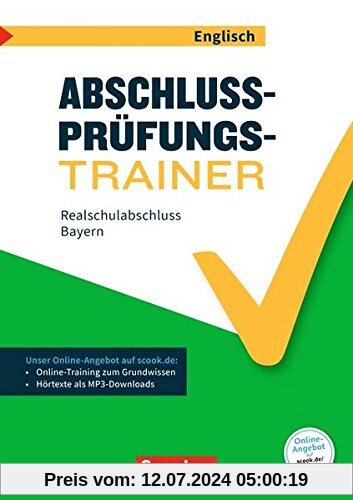 Abschlussprüfungstrainer Englisch - Bayern: 10. Jahrgangsstufe - Realschulabschluss: Arbeitsheft mit Lösungen und Online-Training Grundwissen. Mit Audios online