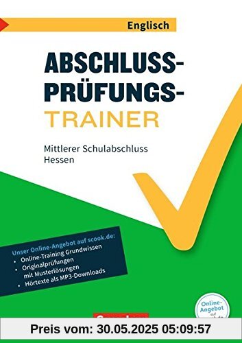 Abschlussprüfungstrainer Englisch - Hessen / 10. Schuljahr - Mittlerer Schulabschluss: Arbeitsheft mit Lösungen und Online-Training Grundwissen. Mit ... Originalprüfungen und Lösungen online