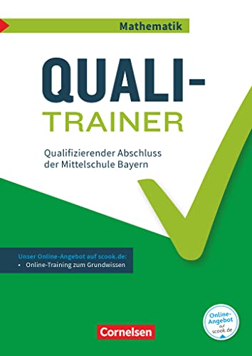 Abschlussprüfungstrainer Mathematik - Bayern - 9. Jahrgangsstufe: Quali-Trainer - Qualifizierender Abschluss der Mittelschule - Arbeitsheft mit Lösungen und Online-Training Grundwissen Abschlussprüfungstrainer Mathematik - Bayern - 9. Jahrgangsstufe: Quali-Trainer - Qualifizierender Abschluss der Mittelschule - Arbeitsheft mit Lösungen und Online-Training Grundwissen