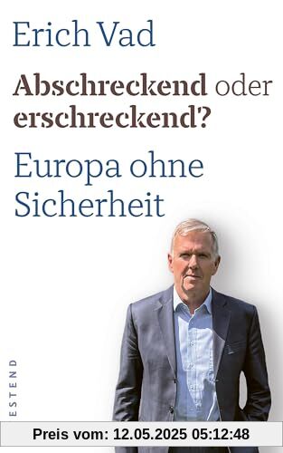 Abschreckend oder erschreckend?: Europa ohne Sicherheit