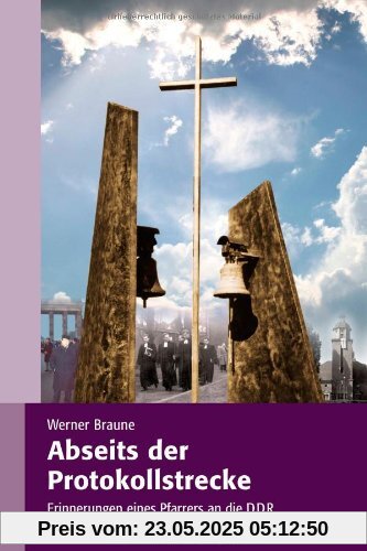 Abseits der Protokollstrecke: Erinnerungen eines Pfarrers an die DDR