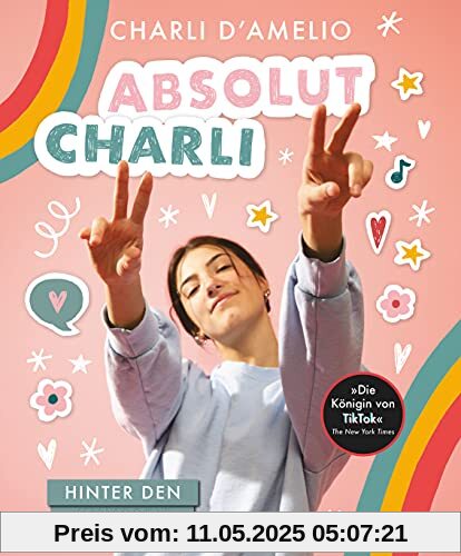 Absolut Charli – Hinter den Kulissen: Autobiografisches Mitmachbuch des TikTok-Stars ab 12