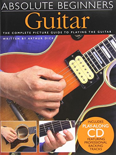 Absolute Beginners: Guitar - Book One: The Complete Picture Guide to Playing the Guitar von HAL LEONARD