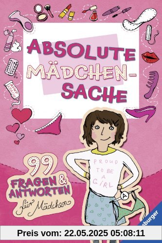 Absolute Mädchensache: 99 Fragen und Antworten für Mädchen