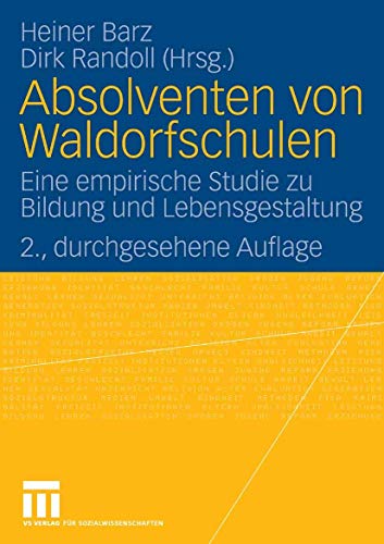 Absolventen von Waldorfschulen: Eine empirische Studie zu Bildung und Lebensgestaltung von VS Verlag für Sozialwissenschaften