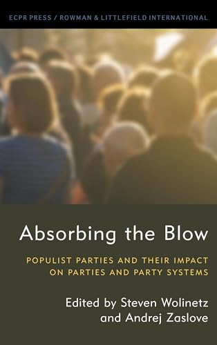 Absorbing the Blow: Populist Parties and their Impact on Parties and Party Systems (Studies in European Political Science)