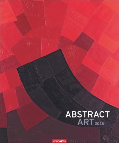 Abstract Art Edition Kalender 2026: Kunstkalender im Großformat mit Meisterwerken abstrakter Kunst. Hochwertiger Wandkalender für Kunstliebhaber. 46 x 55 cm (Kunst Edition Weingarten) von Weingarten