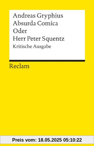 Absurda Comica oder Herr Peter Squentz: Kritische Ausgabe: Schimpfspiel. Kritische Ausgabe
