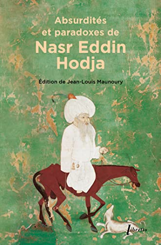 Absurdités et paradoxes de Nasr Eddin Hodja von LIBRETTO