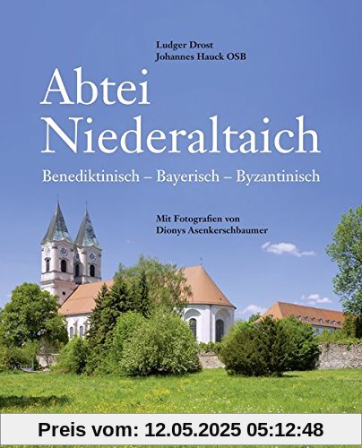 Abtei Niederaltaich: Benediktinisch bayerisch byzantinisch
