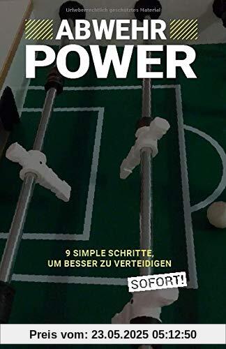 Abwehrpower: 9 simple Schritte, um besser zu verteidigen - SOFORT! Abwehrpower: 9 simple Schritte, um besser zu verteidigen - SOFORT!
