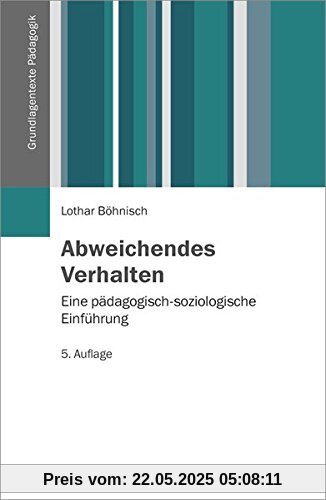 Abweichendes Verhalten: Eine pädagogisch-soziologische Einführung (Grundlagentexte Pädagogik)