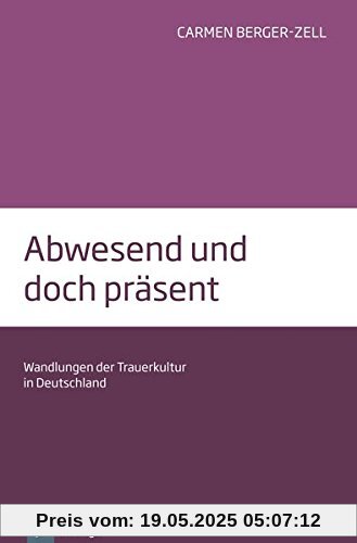 Abwesend und doch präsent: Wandlungen der Trauerkultur in Deutschland