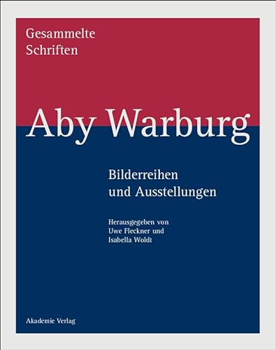 Bilderreihen und Ausstellungen (Aby Warburg: Gesammelte Schriften - Studienausgabe)