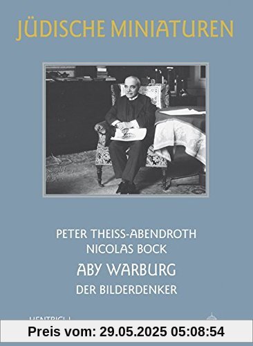 Aby Warburg: Der Bilderdenker (Jüdische Miniaturen)