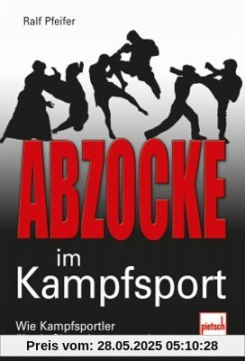 Abzocke im Kampfsport: Wie Kampfschüler über's Ohr gehauen werden: Wie Kampfsportler hinters Licht geführt werden