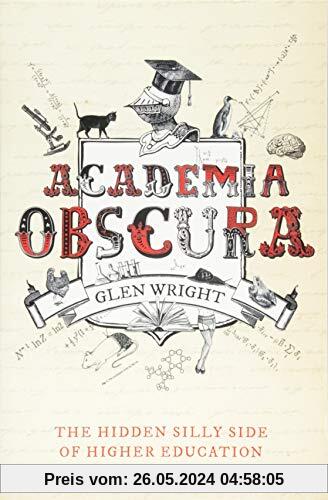 Academia Obscura: The Hidden Silly Side of Higher Education