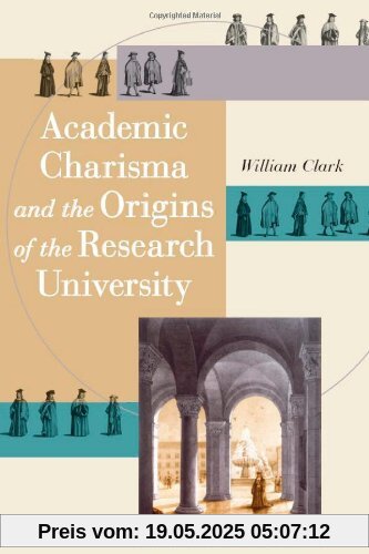 Academic Charisma and the Origins of the Research University