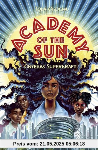 Academy of the Sun. Onyekas Superkraft: Fantasy-Buch 10 Jahren │ Abenteuer und Action für Superhelden- und Superheldinnen-Fans Academy of the Sun. Onyekas Superkraft: Fantasy-Buch 10 Jahren │ Abenteuer und Action für Superhelden- und Superheldinnen-Fans