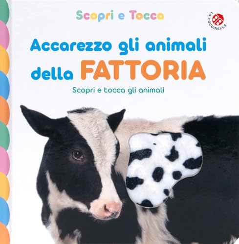 Accarezzo gli animali della fattoria. Ediz. a colori (Scopri e tocca) von La Coccinella