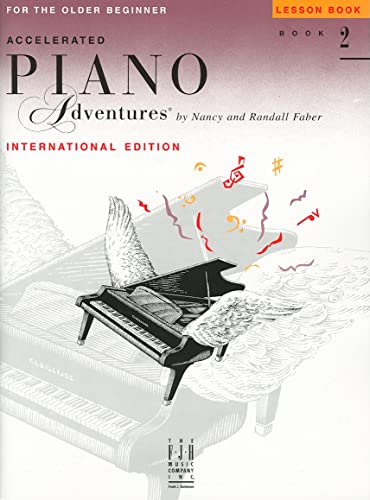 Accelerated Piano Adventures For The Older Beginner: Lesson 2 Book International: Noten für Klavier: Lesson Book 2, International Edition von Faber Piano Adventures