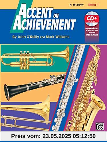 Accent On Achievement, Book 1 (Bb-Trompete): Die Band-Methode zur Förderung von Kreativität und Musikalität: B-Flat Trumpet, Book & CD