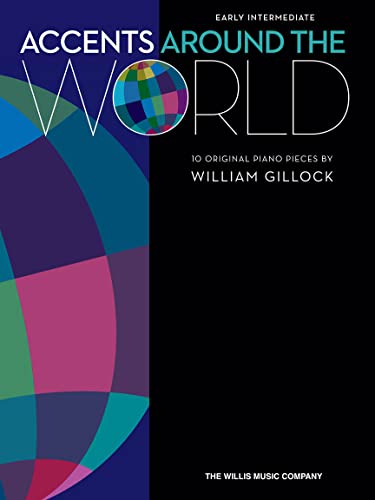 Accents Around The World: 10 Original Piano Pieces: Noten, CD für Klavier: Early Intermediate: 10 Original Piano Pieces