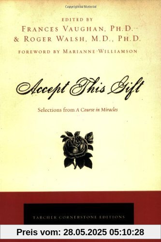 Accept This Gift: Selections from A Course in Miracles (Tarcher Cornerstone Editions)