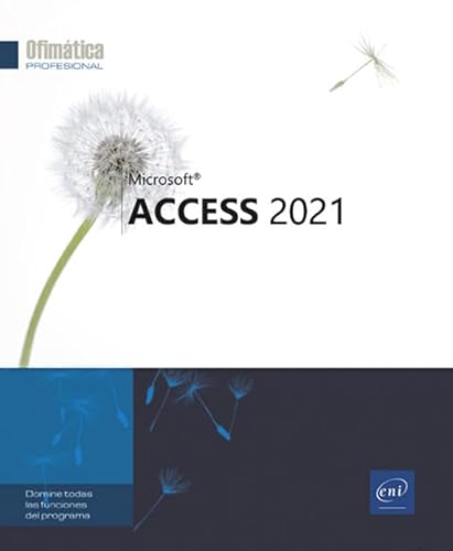 Access 2021: Microsoft (Ofimática Profesional) von Ediciones ENI