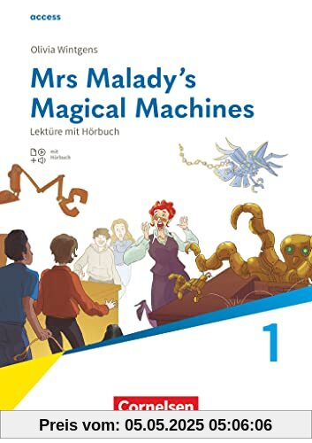 Access - Allgemeine Ausgabe 2022 - Band 1: 5. Schuljahr: Mrs Malady’s Magical Machines - Lektüre mit Hörbuch Access - Allgemeine Ausgabe 2022 - Band 1: 5. Schuljahr: Mrs Malady’s Magical Machines - Lektüre mit Hörbuch