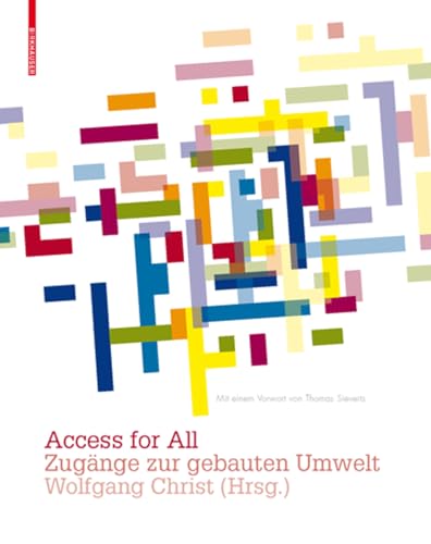 Access for All: Zugänge zur gebauten Umwelt Access for All: Zugänge zur gebauten Umwelt von Birkhäuser