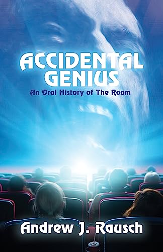 Accidental Genius: An Oral History of The Room Accidental Genius: An Oral History of The Room von CLASH Books
