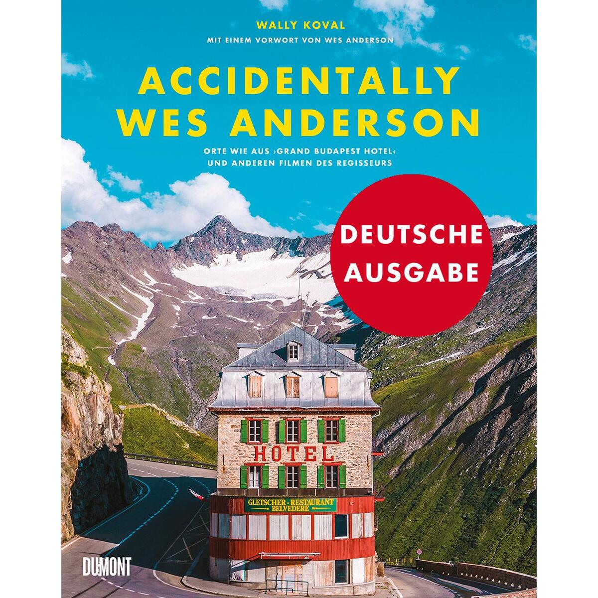 Accidentally Wes Anderson (Deutsche Ausgabe) von DuMont Buchverlag GmbH
