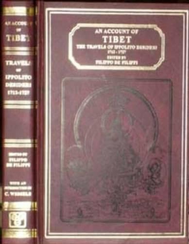 Account of Tibet: Travels of Ippolito Desideri of Pistoia, S.J.1717-27 Account of Tibet: Travels of Ippolito Desideri of Pistoia, S.J.1717-27