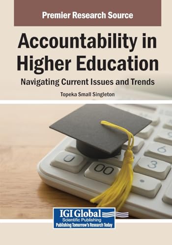 Accountability in Higher Education: Navigating Current Issues and Trends von IGI Global