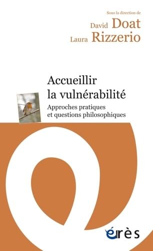 Accueillir la vulnérabilité: Approches pratiques et questions philosophiques