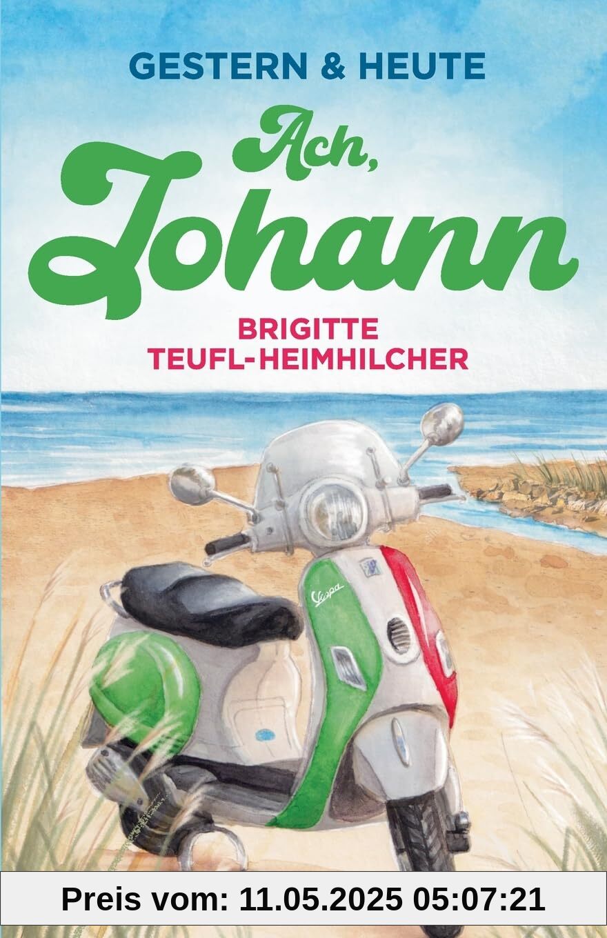 Ach, Johann: Wohlfühlroman für jung und alt (Gestern & Heute, Band 3)