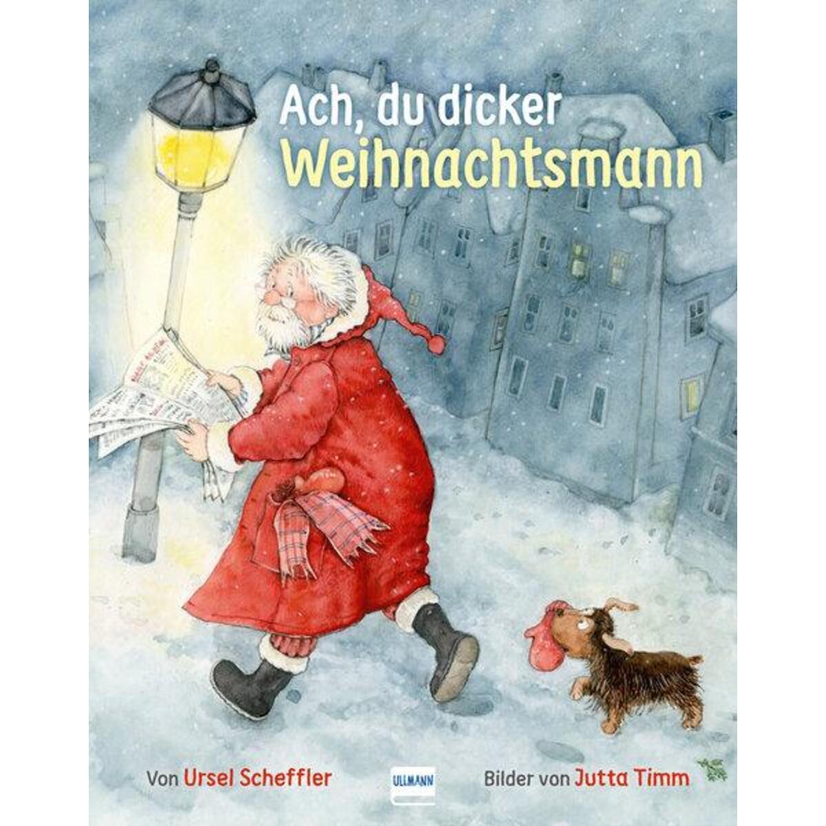 Ach, du dicker Weihnachtsmann Ach, du dicker Weihnachtsmann von Ullmann Medien GmbH